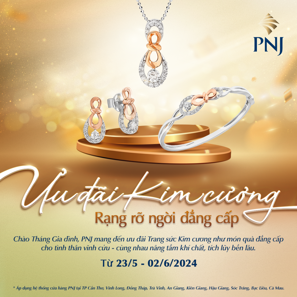 Cùng PNJ Đón Ưu Đãi Kim Cương, Rạng Rỡ Ngời Đẳng Cấp