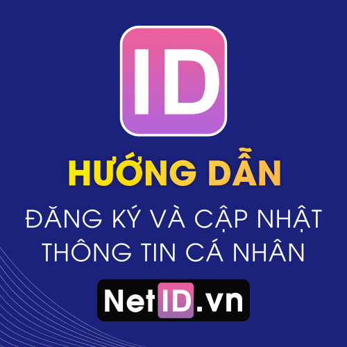 Hướng Dẫn Đăng Ký Và Cập Nhật Thông Tin Cá Nhân NetID