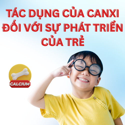Tác Dụng Của Canxi Đối Với Sự Phát Triển Của Trẻ